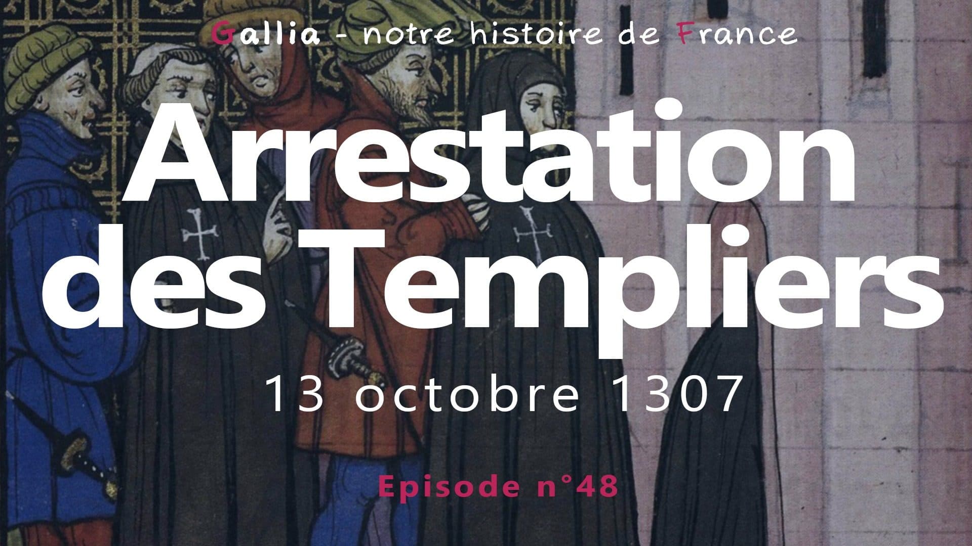 L'arrestation des Templiers – Philippe le Bel (13 octobre 1307)
