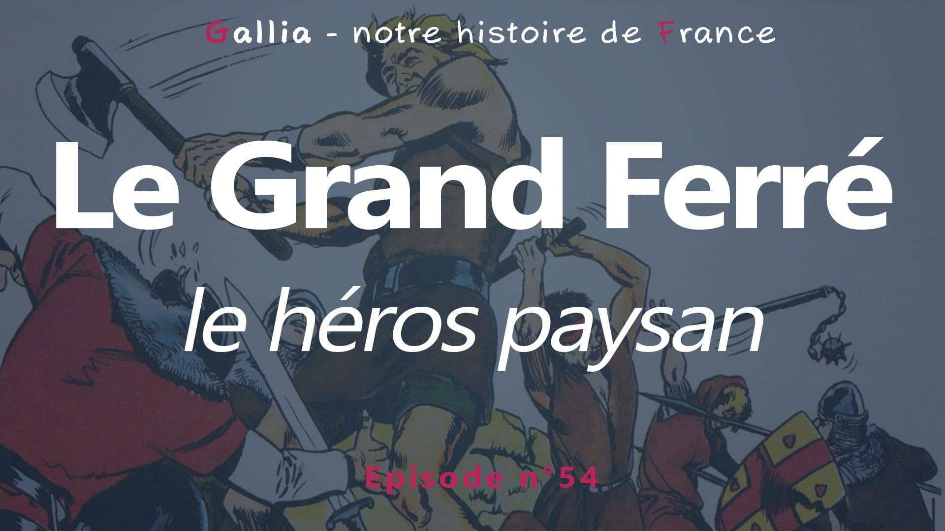 Le Grand Ferré – un héros paysan à la fin du Moyen-Âge