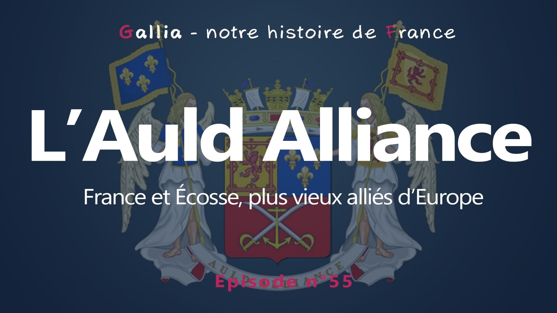L’Auld Alliance : France et Écosse, les plus vieux alliés d’Europe.