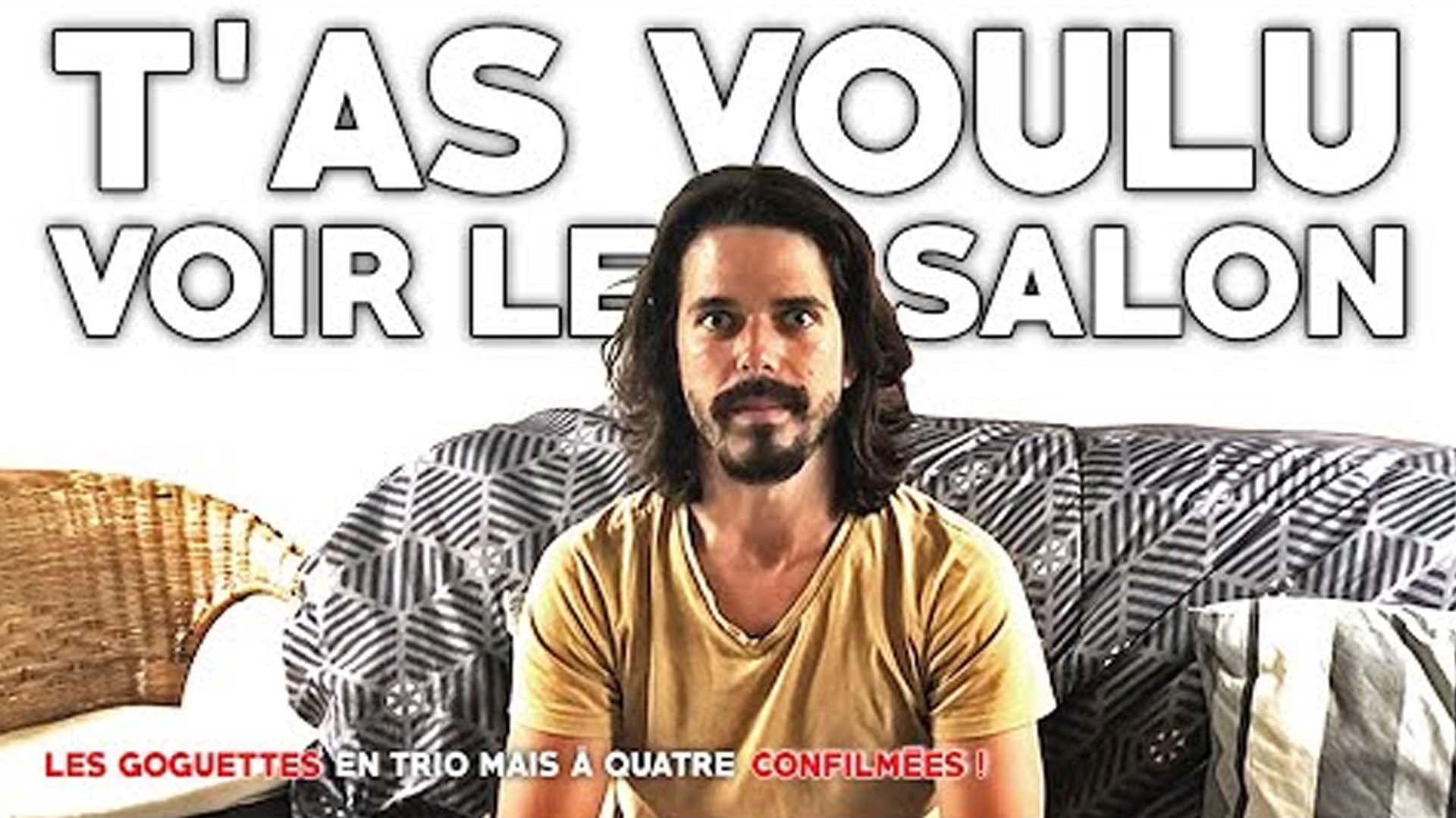 T'as voulu voir le salon – Les Goguettes (en trio mais à quatre)