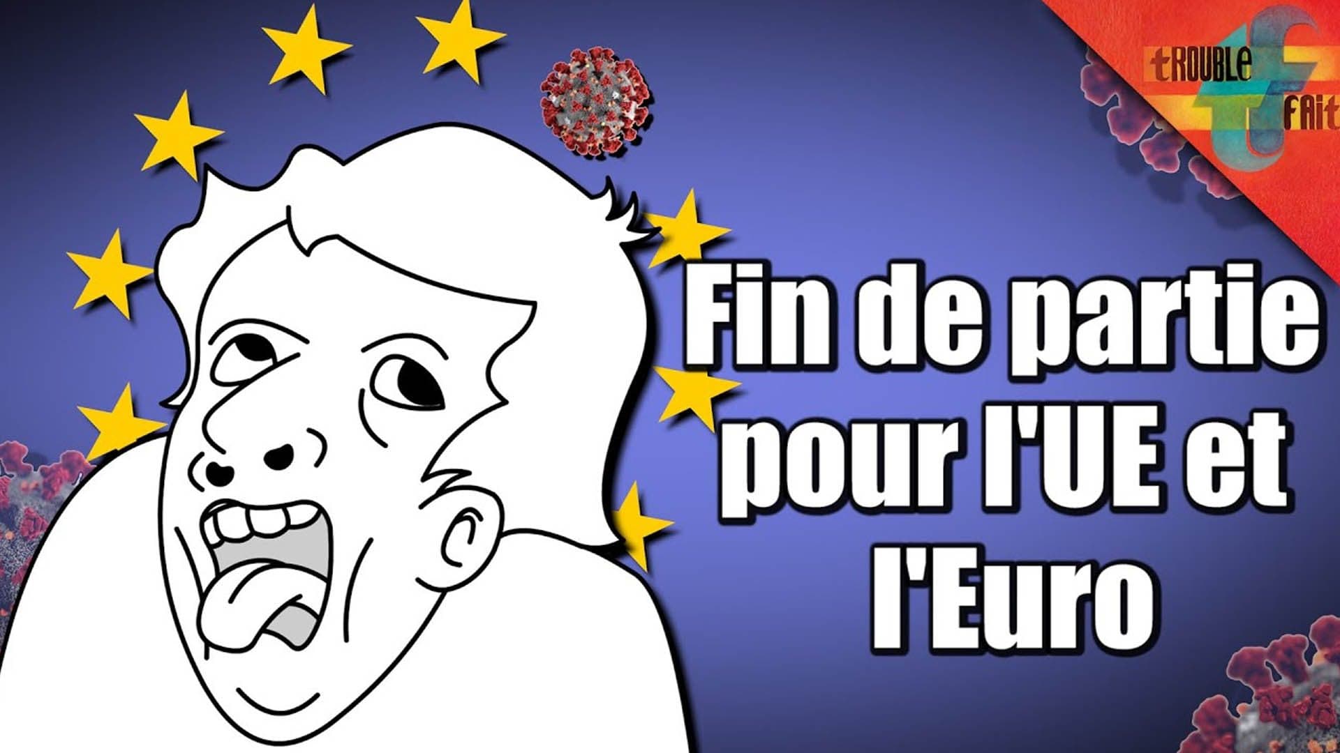 L'effondrement de l'Union Européenne face au COVID-19, par Trouble Fait