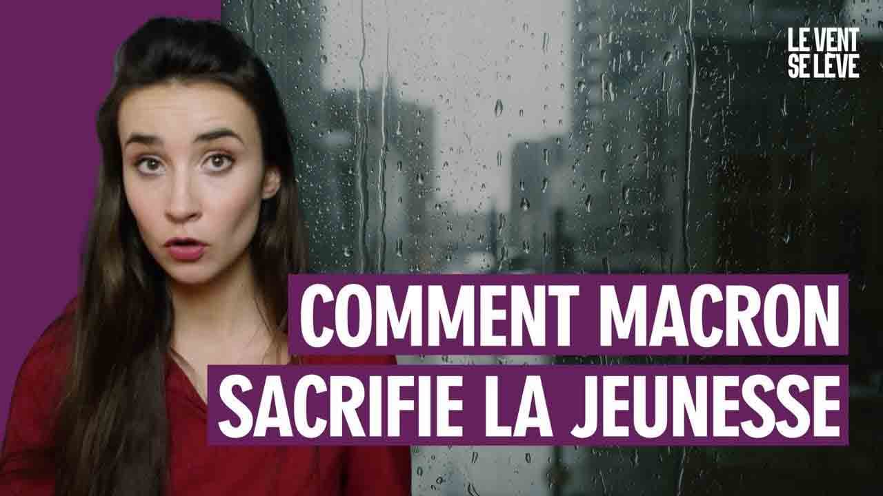 Comment Macron sacrifie la jeunesse