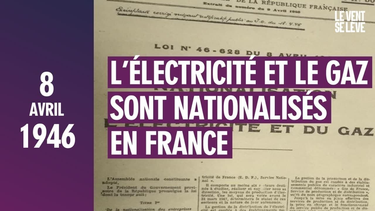 Il y a 75 ans : l'électricité et le gaz sont nationalisés en France