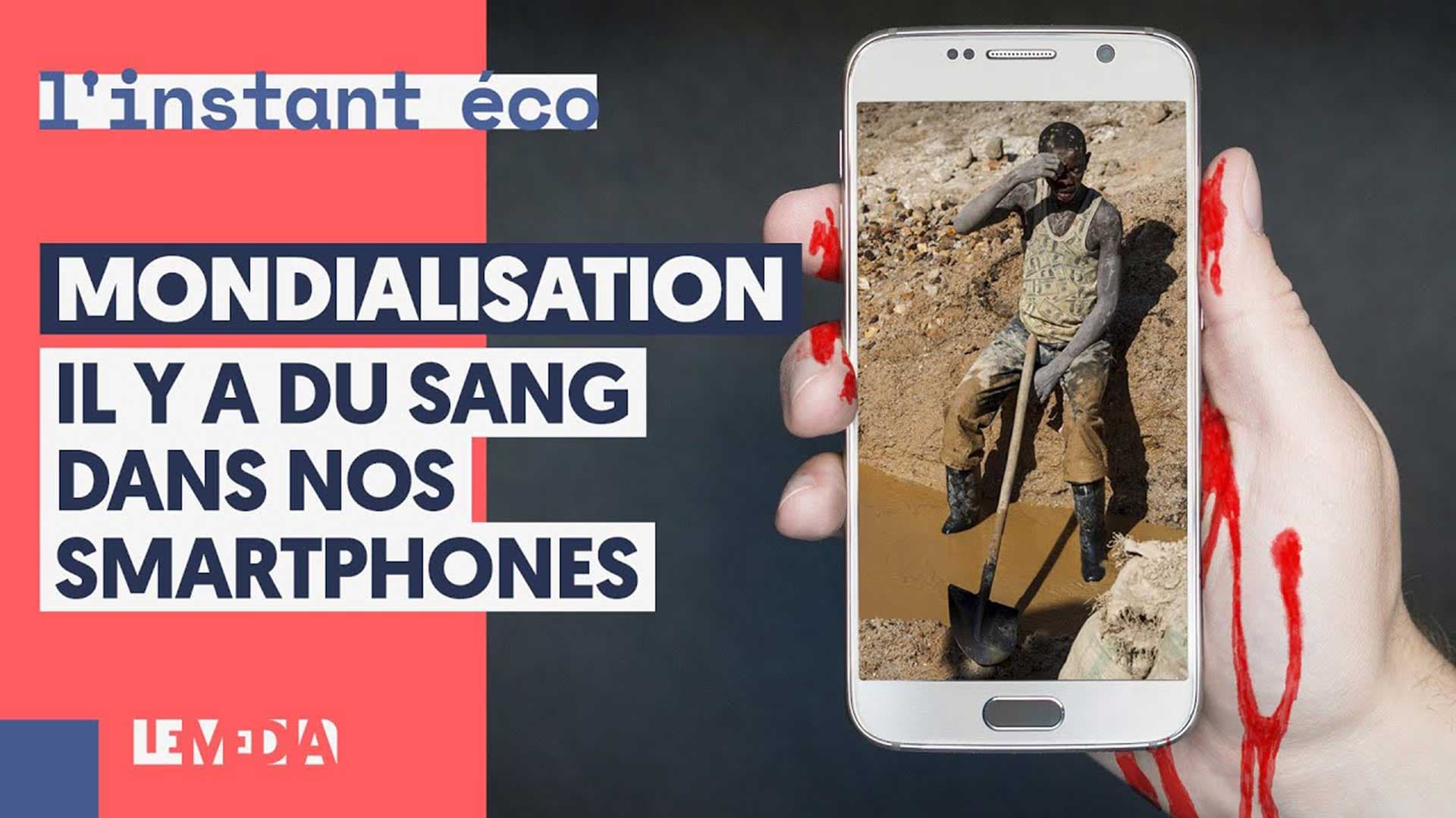 Mondialisation : il y a du sang sur nos smartphones