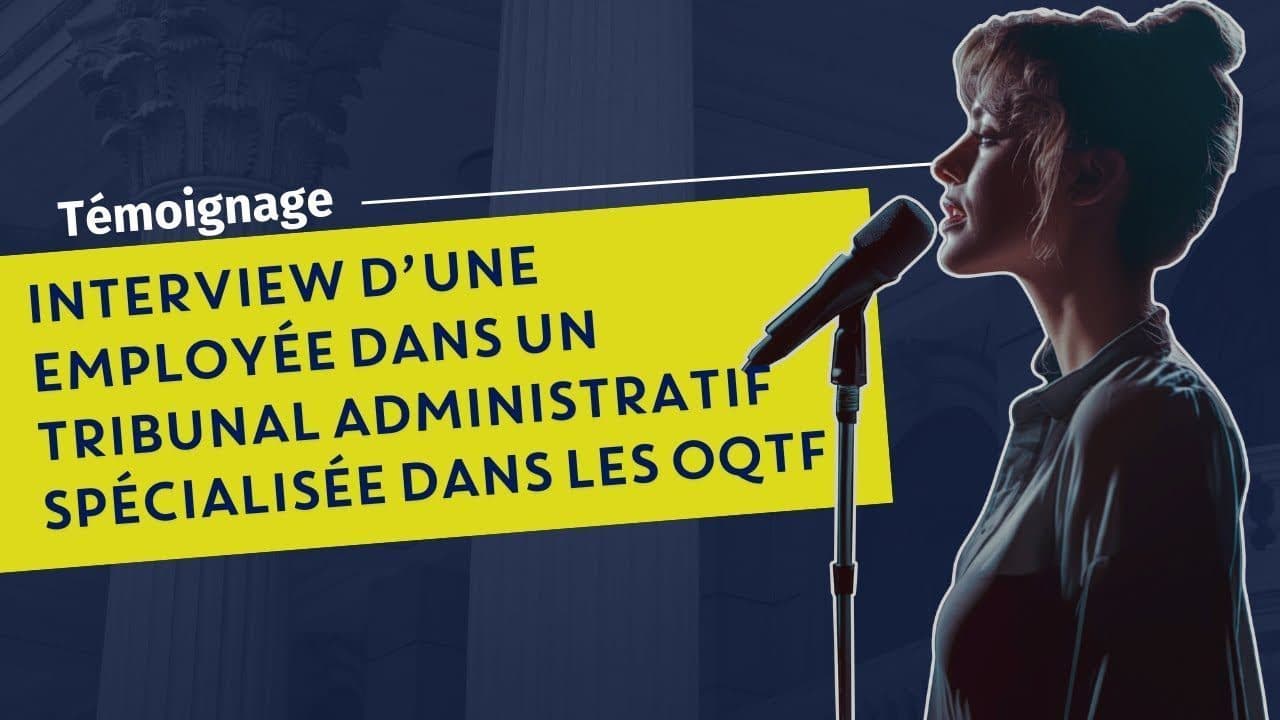 Le témoignage édifiant d'une employée d'un tribunal administratif spécialisé dans les OQTF