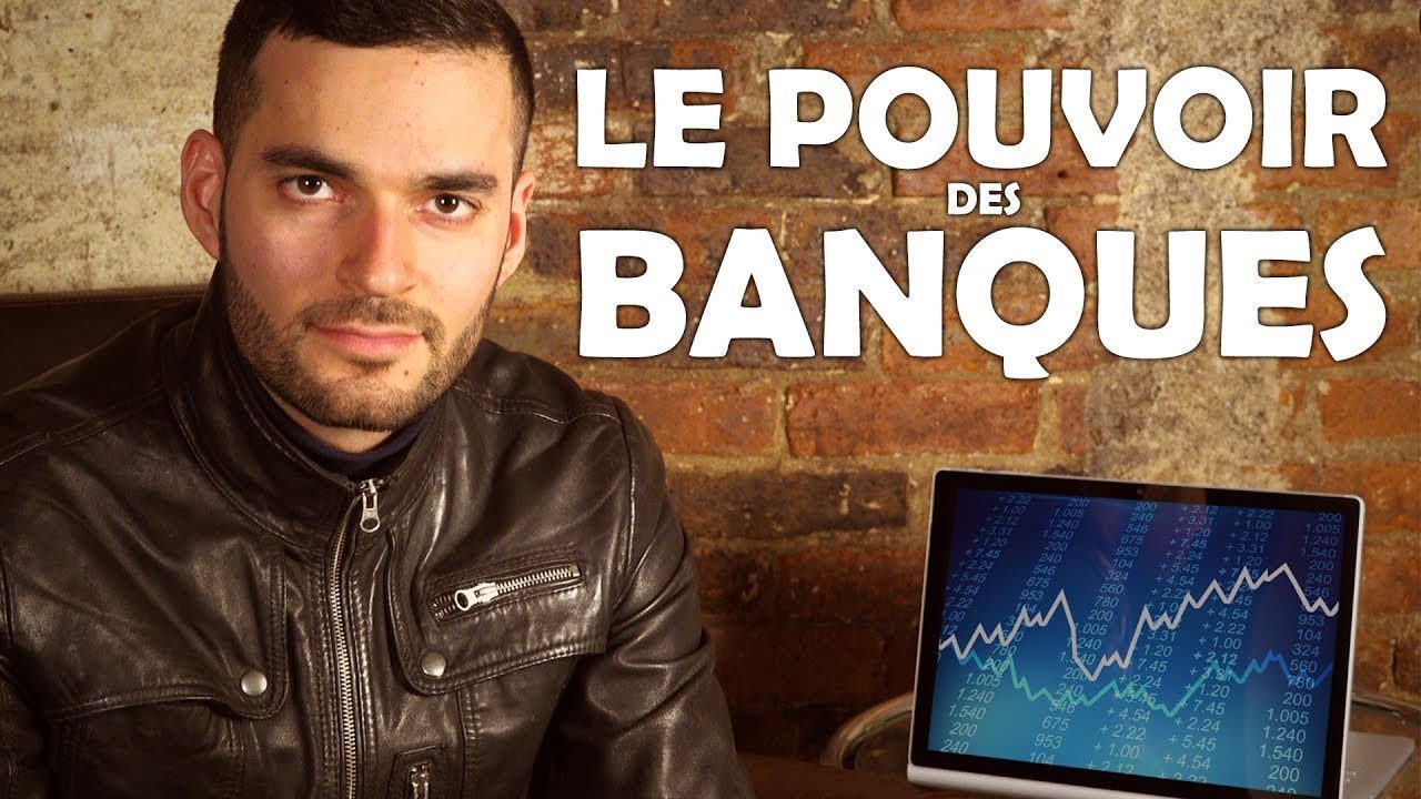 3 minutes pour comprendre : le pouvoir des Banques