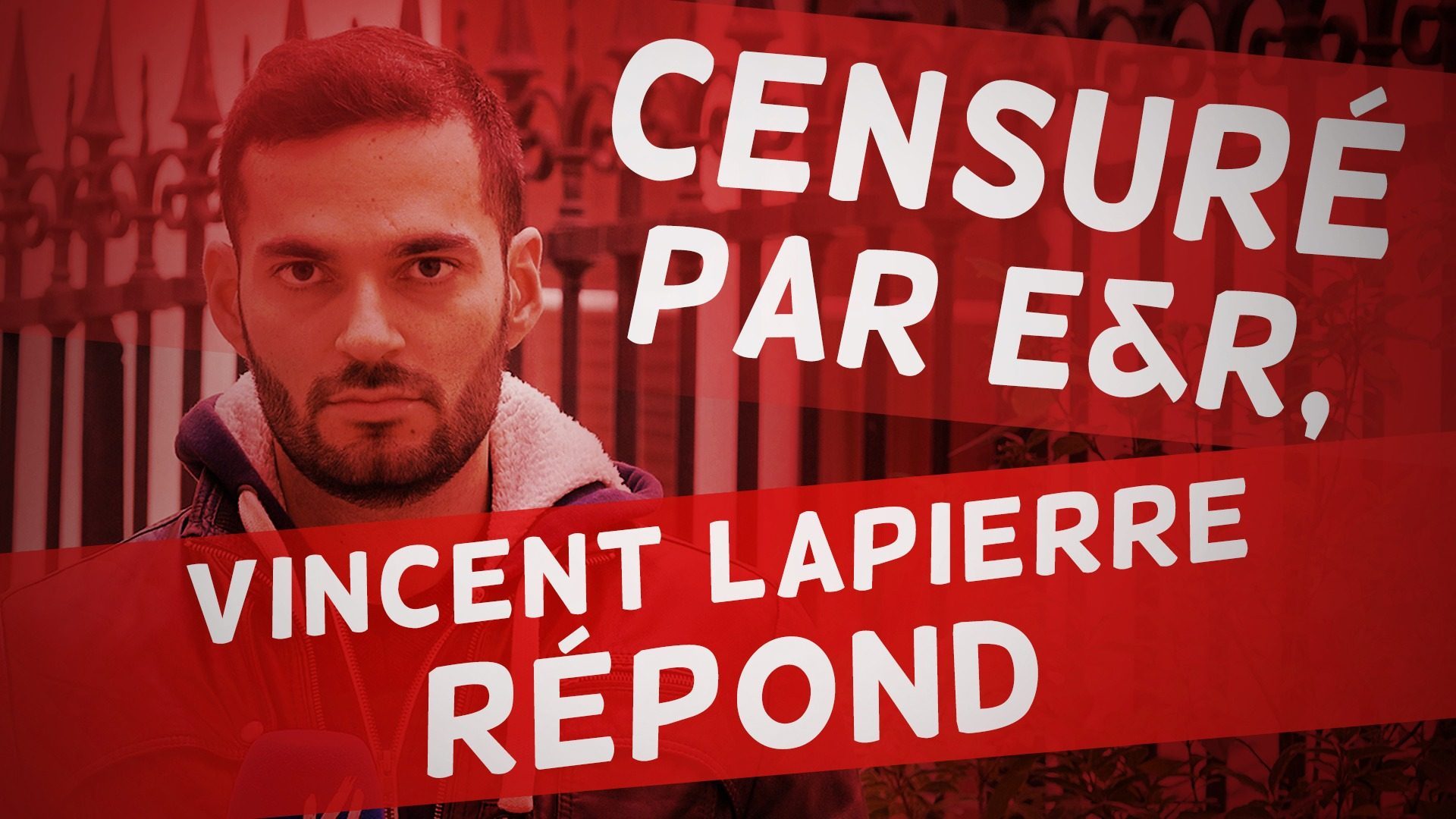 Censuré par E&R, Vincent Lapierre répond