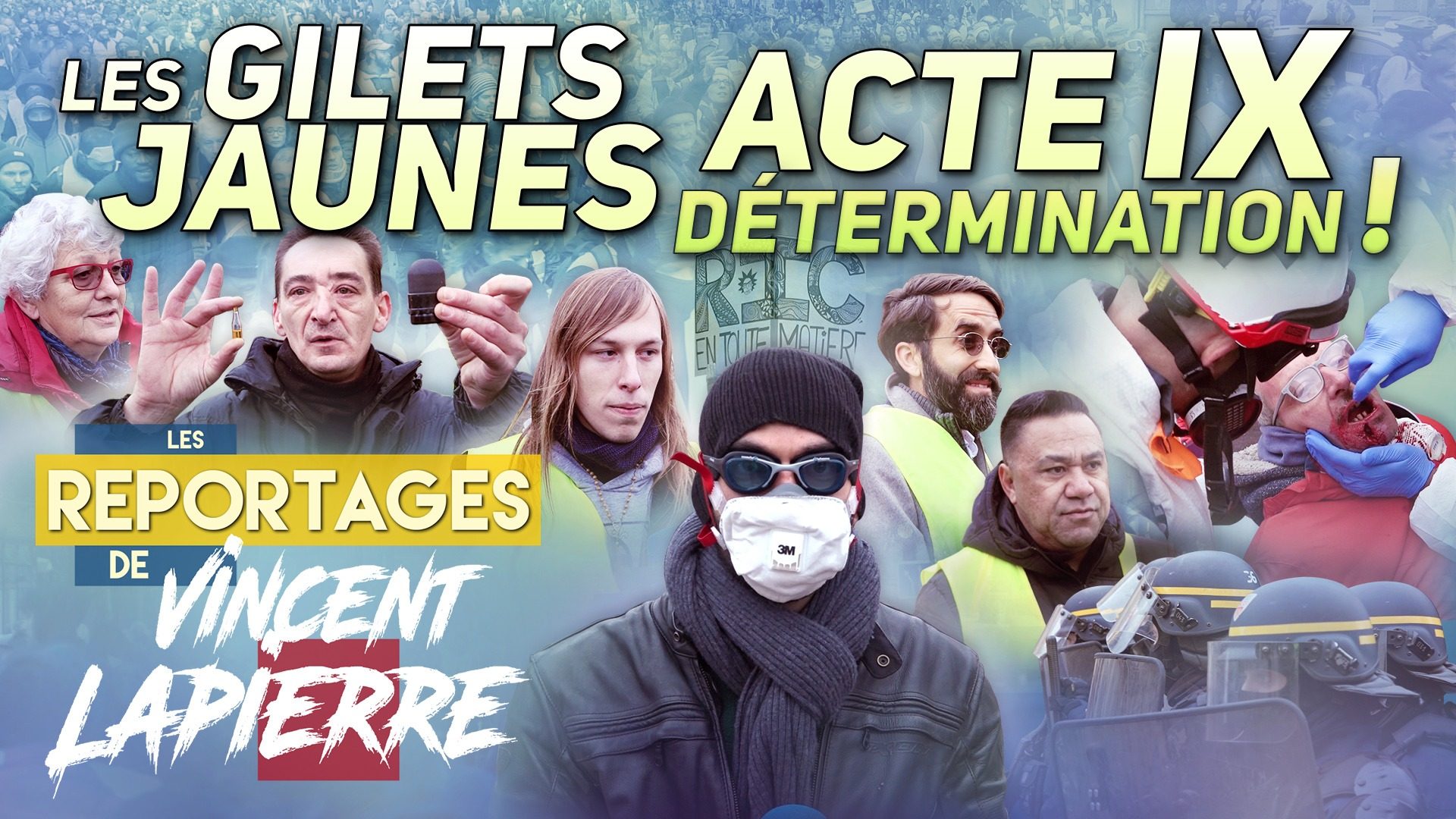 LES GILETS JAUNES DÉTERMINÉS, ACTE IX – Les Reportages de Vincent Lapierre