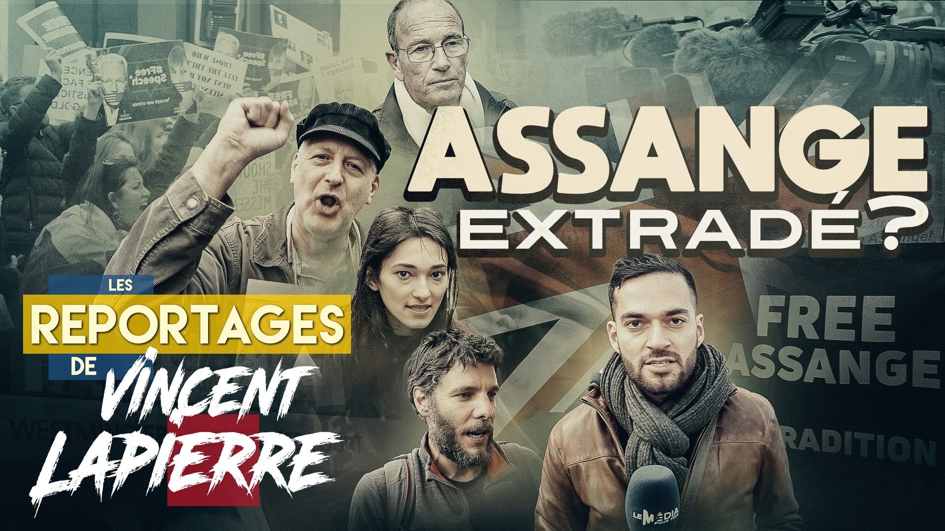 ASSANGE EXTRADÉ ? – Les Reportages de Vincent Lapierre