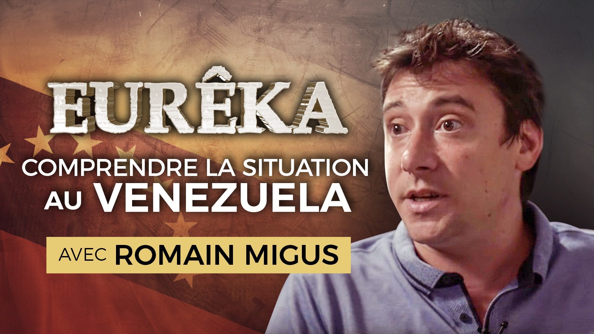 Comprendre la situation au Venezuela avec Romain Migus – EURÊKA