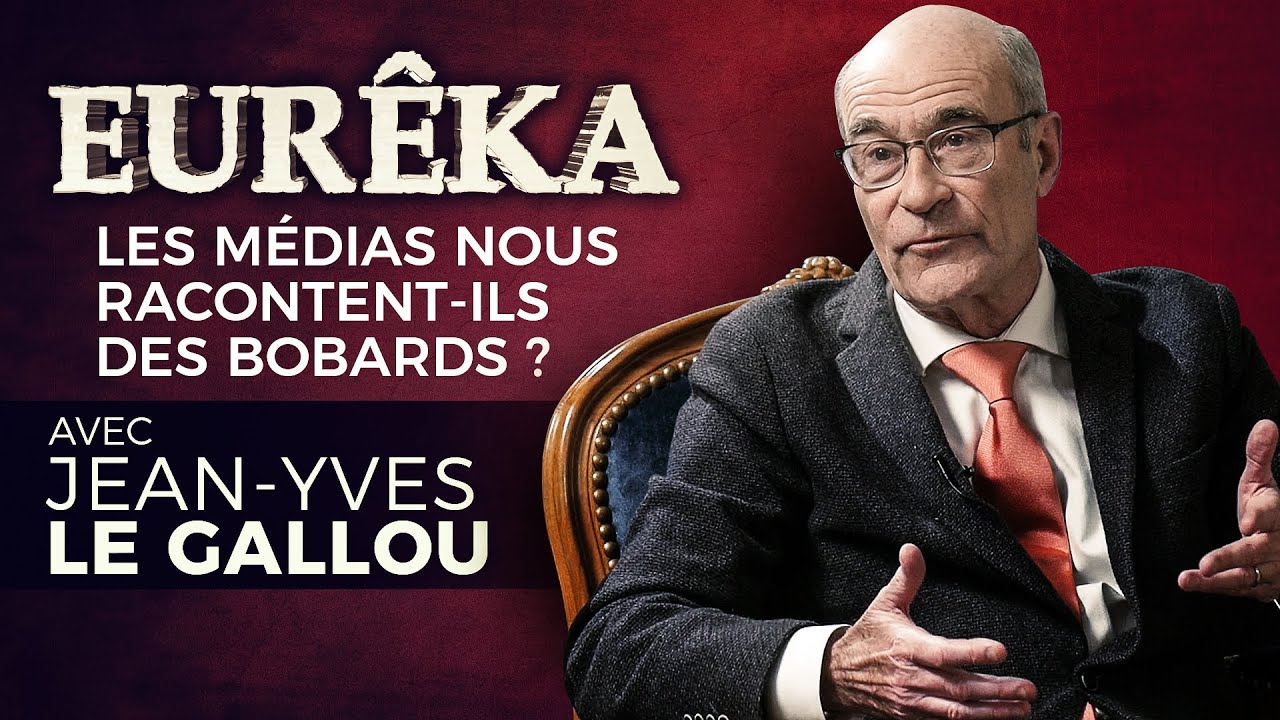 Les médias nous racontent-ils des bobards ? avec Jean Yves Le Gallou – EURÊKA