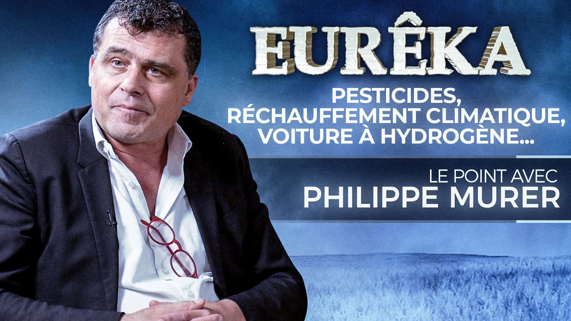 Réchauffement climatique, nucléaire, voiture à hydrogène : une heure passionnante avec Philippe Murer – EURÊKA